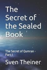 The Secret of the Sealed Book: The Secret of Qumran - Part 1