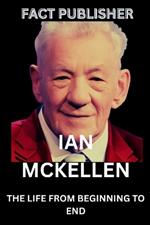 Ian McKellen: The Life from Beginning to End