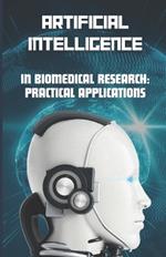 AI in Biomedical Research: Practical Applications