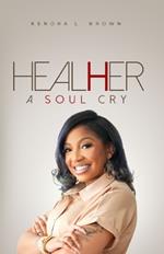 Heal(h)er: A Soul Cry
