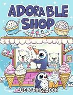 Adorable Shop Coloring Book: A Charming Journey Through a Whimsical Marketplace