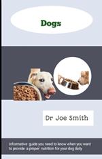Dogs: Informative guide you need to know when you want to provide a proper nutrition for your dog daily