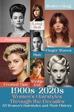 1900s-2020s Women's Hairstyles Through the Decades: 65 Women's Hairstyles and Their History