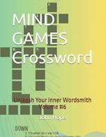 MIND GAMES Crossword: Unleash Your Inner Wordsmith Volume #6