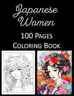 Japanese Women Coloring Book: An Adult and Kids Coloring Book Featuring 100 of the World's Most Beautiful Japanese Women for Stress Relief and Relaxation