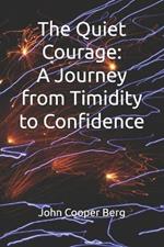 The Quiet Courage: A Journey from Timidity to Confidence
