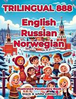 Trilingual 888 English Russian Norwegian Illustrated Vocabulary Book: Help your child become multilingual with efficiency