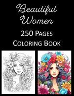 Beautiful Women Coloring Book: An Adult and Kids Coloring Book Featuring 250 of the World's Most Beautiful Women for Stress Relief and Relaxation