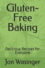 Gluten-Free Baking: Delicious Recipes for Everyone
