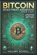 Bitcoin Investment KnowHow - Made Easy: Updated Edition