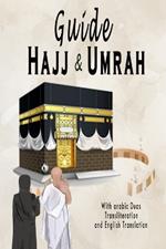 Hajj & Umrah Guide: With Arabic Duas, Transliteration, English Translation and More