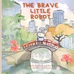 The Brave Little Robot