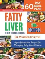 Fatty Liver Diet Cookbook for Women Over 50: 110+ Age-Appropriate Recipes for Managing Fatty Liver Disease