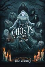 Top 15 Ghosts and Spirits from History