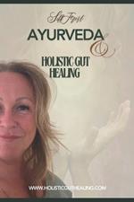 Ayurveda & Holistic gut healing: find your balance with natures energi