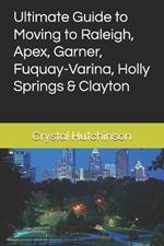 Ultimate Guide to Moving to Raleigh, Apex, Garner, Fuquay-Varina, Holly Springs & Clayton