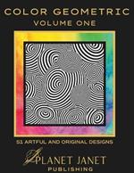 Color Geometric Volume 1: 51 Artful and Original Designs