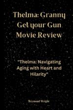 Thelma: Granny Get your Gun Movie Review: 