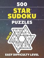 Star Sudoku Puzzles: 500 Easy Level Brain Teasers, Enjoy Endless Entertainment With Star-Shaped Su Doku Variety, Full Solutions Included, Vol 02