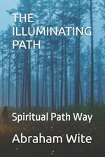 The Illuminating Path: Spiritual Path Way