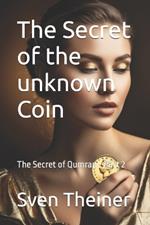 The secret of the unknown coin: The Secret of Qumran - Part 2