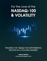For the Love of the Nasdaq-100 & Volatility: Trading the TQQQ for Exponential Profits in a Volatile Market