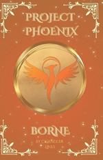 Project Phoenix: Borne