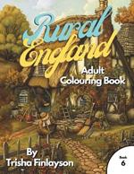 Rural England 6: Unwind, Colour, and Relive the Magic of Rural England