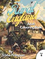 Rural England 8: Unwind, Colour, and Relive the Magic of Rural England