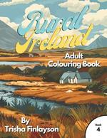 Rural Ireland 4: Unwind, Colour, and Relive the Magic of Rural Ireland