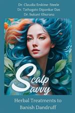 Scalp Savvy: Herbal Treatments to Banish Dandruff