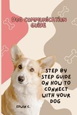 Dog communication guide: Step by step to build connections with your dog