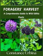 Foragers' Harvest: A Comprehensive Guide to Wild Edible Plants