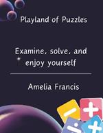 Playland of Puzzles: Examine, solve, and enjoy yourself