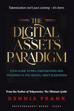 The Digital Assets Paradigm: Your Guide to RWA Tokenization and Investing in the Digital Asset Ecosystem