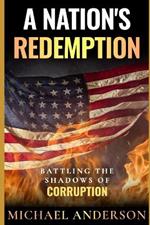 A Nation's Redemption: Battling the Shadows of Corruption