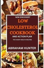New Discovery Low Cholesterol Cookbook And Action Plan: The Heart Health Recipes