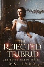 The Rejected Tribrid