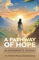 A Pathway of Hope: An Immigrant's Journey