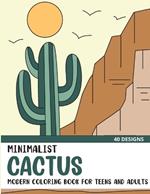 Minimalist Cactus: Modern Coloring Book for Teens and Adults