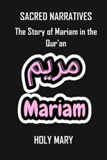 Sacred Narratives: The Story of Mariam in the Qur'an