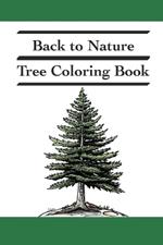 Back to Nature: Tree Coloring Book Easy Coloring Book for Adults and Kids