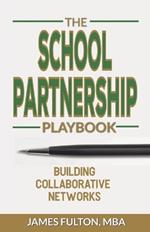 The School Partnership Playbook: Building Collaborative Networks