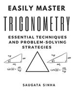 Easily Master Trigonometry: Essential techniques and problem-solving strategies