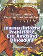 Tyrannosaurus Rex (T-Rex): A Journey into the Prehistoric Era - Awesome Dinosaurs