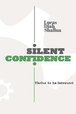 Silent Confidence: Thriving as an Introvert