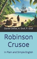 Robinson Crusoe: In Plain and Simple English