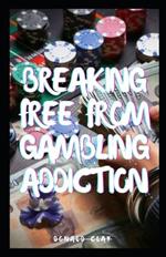 Breaking Free From Gambling Addiction: 