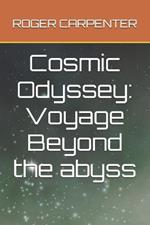 Cosmic Odyssey: Voyage Beyond the abyss