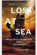 Lost At Sea: Tamayo Perry's Struggle with Fame and Identty